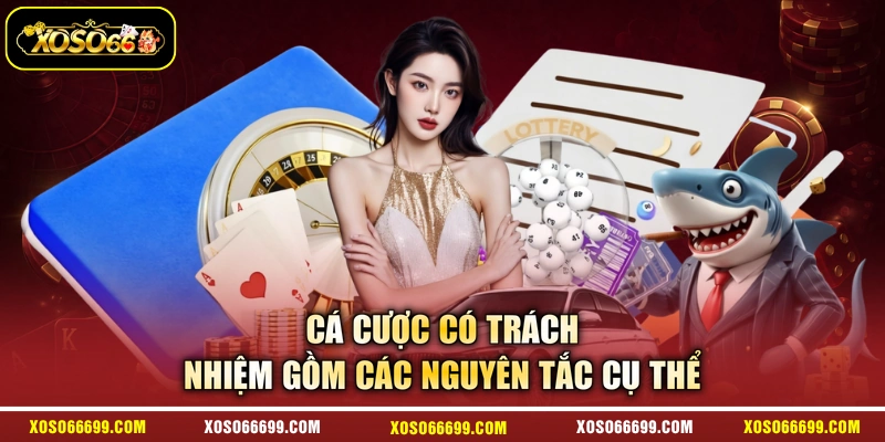 Cá cược có trách nhiệm gồm các nguyên tắc cụ thể