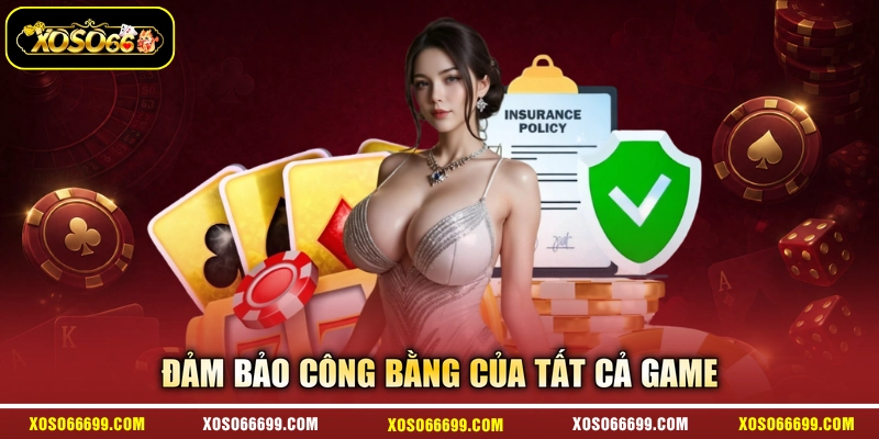 Đảm bảo công bằng của tất cả game